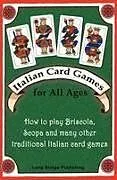Kartonierter Einband (Kt) Italian Card Games for All Ages von Long Bridge Publishing