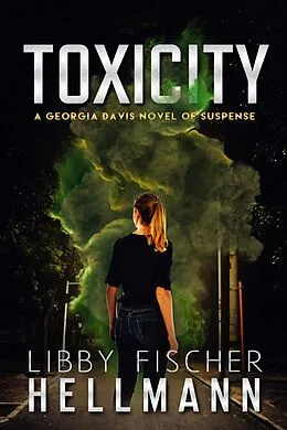 E-Book (epub) ToxiCity: A Georgia Davis Thriller Prequel (The Georgia Davis PI Series, #3) von Libby Fischer Hellmann