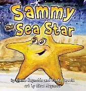 Kartonierter Einband Sammy the Sea Star von Elaine Reynolds, Cindy Jarrett