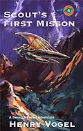 E-Book (epub) Scout's First Mission von Henry Vogel