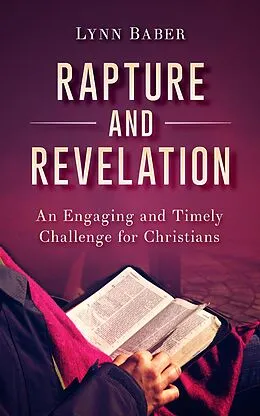 E-Book (epub) Rapture and Revelation - An Engaging and Timely Challenge for Christians von Lynn Baber