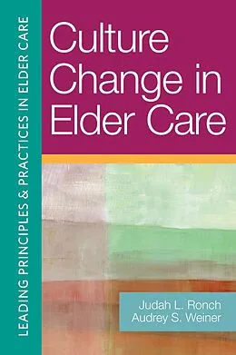 E-Book (epub) Culture Change in Elder Care von Judah L. Ronch