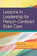 PDF Lessons in Leadership for Person-Centered Elder Care von Nancy Fox