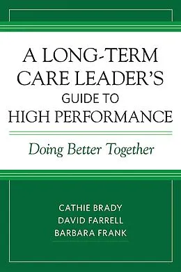E-Book (epub) Long-Term Care Leader's Guide to High Performance von Cathie Brady