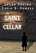 E-Book (epub) The Saint in the Cellar von Laura Vosika, Chris R. Powell