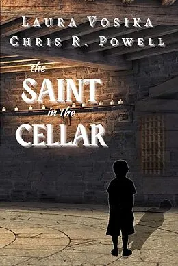 E-Book (epub) The Saint in the Cellar von Laura Vosika, Chris R. Powell
