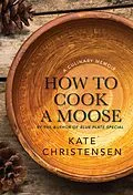 E-Book (epub) How to Cook a Moose von Kate Christensen