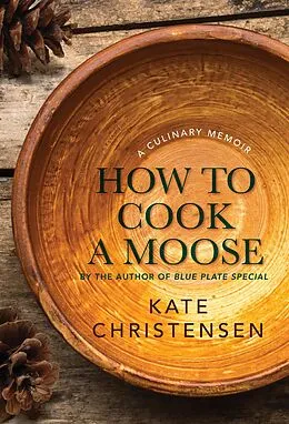 E-Book (epub) How to Cook a Moose von Kate Christensen