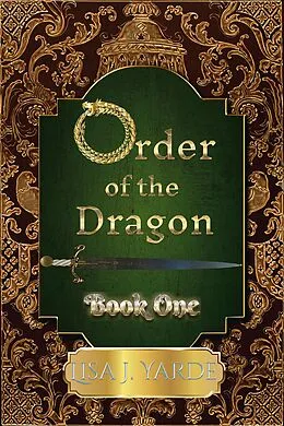 E-Book (epub) Order of the Dragon-Book One (Dragons, #1) von Lisa J. Yarde
