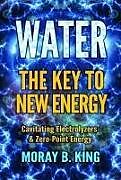 Kartonierter Einband Water: The Key to New Energy von Moray B King