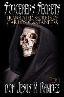 Couverture cartonnée Sorcerer's Secrets, Book 1: Translated Secrets of Carlos Castaneda de Don Jesus M. Ramirez