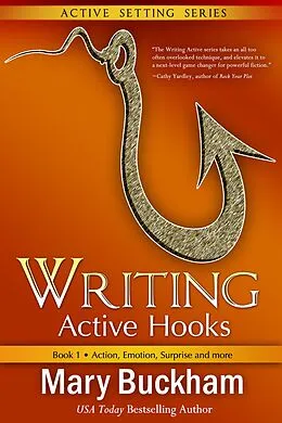 E-Book (epub) Writing Active Hooks Book 1: Action, Emotion, Surprise and More von Mary Buckham