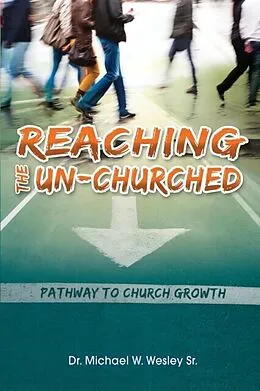 E-Book (epub) Reaching the Un-Churched von Sr. Michael W. Wesley