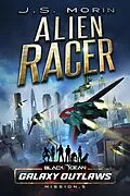 E-Book (epub) Alien Racer (Black Ocean: Galaxy Outlaws, #5) von J. S. Morin