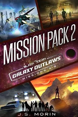 E-Book (epub) Galaxy Outlaws Mission Pack 2: Missions 5-8 von J. S. Morin