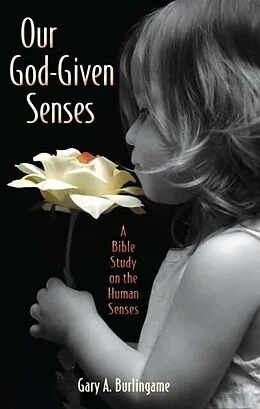 E-Book (epub) Our God-Given Senses von Gary A Burlingame
