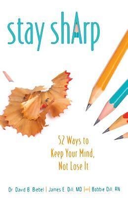 E-Book (epub) Stay Sharp von David B Biebel, James E Dill, Bobbie Dill