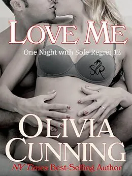 E-Book (epub) Love Me (One Night with Sole Regret, #12) von Olivia Cunning