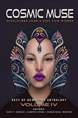 E-Book (epub) Cosmic Muse (Best of NewMyths Anthology, #4) von Scott T. Barnes, Susan Shell Winston, Candyce Byrne