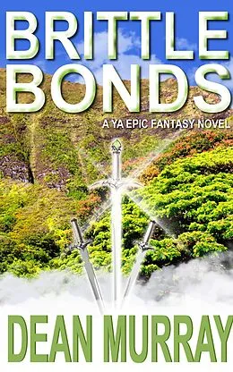 E-Book (epub) Brittle Bonds (The Guadel Chronicles Book 3) von Dean Murray