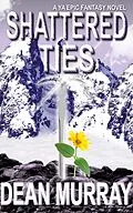 E-Book (epub) Shattered Ties (The Guadel Chronicles Book 4) von Dean Murray