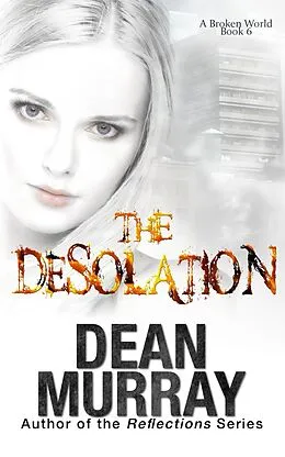 E-Book (epub) The Desolation (A Broken World, #6) von Dean Murray