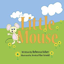 E-Book (epub) Little Mouse von Rebecca Asher, Jessica Arnold