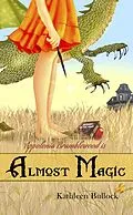 E-Book (epub) Almost Magic von Kathleen Bullock