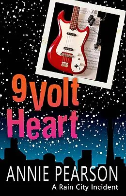 E-Book (epub) Nine Volt Heart (Rain City Incidents) von Annie Pearson