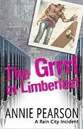 E-Book (epub) The Grrrl of Limberlost (Rain City Incidents) von Annie Pearson