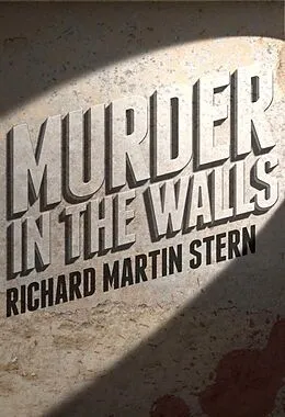 E-Book (epub) Murder in the Walls von Richard Martin Stern