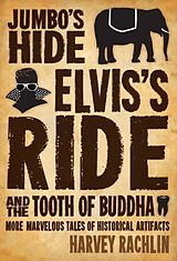 E-Book (epub) Jumbo's Hide, Elvis's Ride, and the Tooth of Buddha von Harvey Rachlin