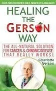 Fester Einband Healing The Gerson Way von Charlotte Gerson