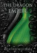 E-Book (epub) The Dragon Empire (Nifleheimr, #1) von Heather Mccorkle