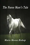 E-Book (epub) The Nurse Mare's Tale von Moran Bishop Marta