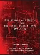 Fester Einband Resistance and Death in the Czenstochower Ghetto von
