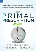E-Book (epub) Primal Prescription von Doug Mcguff, Robert P. Murphy
