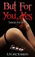 E-Book (epub) But For You, Yes von S. N. McKibben
