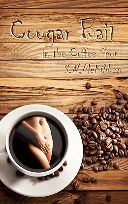 E-Book (epub) Cougar Bait in the Coffee Shop von S. N. McKibben