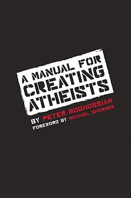 E-Book (epub) A Manual for Creating Atheists von Peter Boghossian