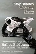 E-Book (epub) Fifty Shades of Gravy; A Christian Gets Saucy! von Hallee Bridgeman