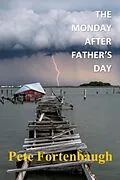 E-Book (epub) The Monday After Father's Day: Revelations von Pete Fortenbaugh