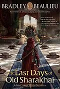 E-Book (epub) The Last Days of Old Sharakhai (The Song of the Shattered Sands) von Bradley P. Beaulieu