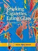 Couverture cartonnée Smoking Cigarettes, Eating Glass: A Psychologist's Memoir de Annita Perez Sawyer