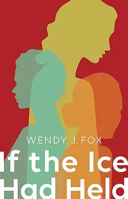 E-Book (epub) If the Ice Had Held von Wendy J. Fox
