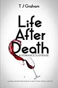 E-Book (epub) Life After Death: A Romance Suspense von Tj Graham