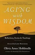 E-Book (epub) Aging with Wisdom von Olivia Ames Hoblitzelle