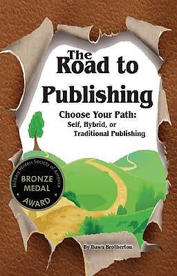 eBook (epub) The Road to Publishing: Choose Your Path de Dawn Brotherton