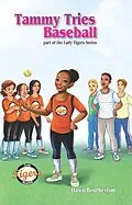 E-Book (epub) Tammy Tries Baseball (Lady Tigers, #5) von Dawn Brotherton