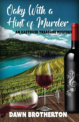 E-Book (epub) Oaky With a Hint of Murder (Eastover Treasures, #2) von Dawn Brotherton